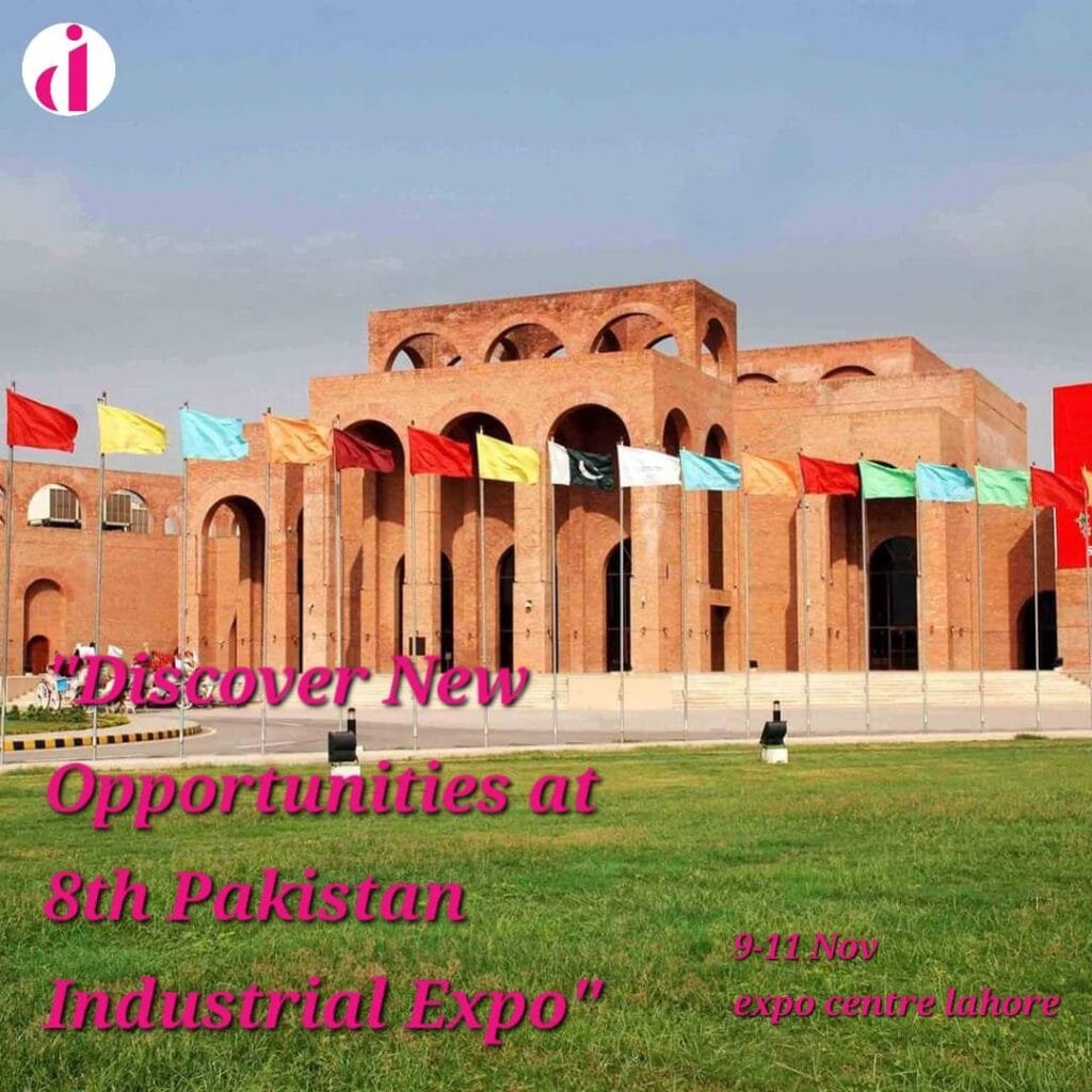 "Pakistan Industrial Expo 2024 - Lahore Expo Centre"