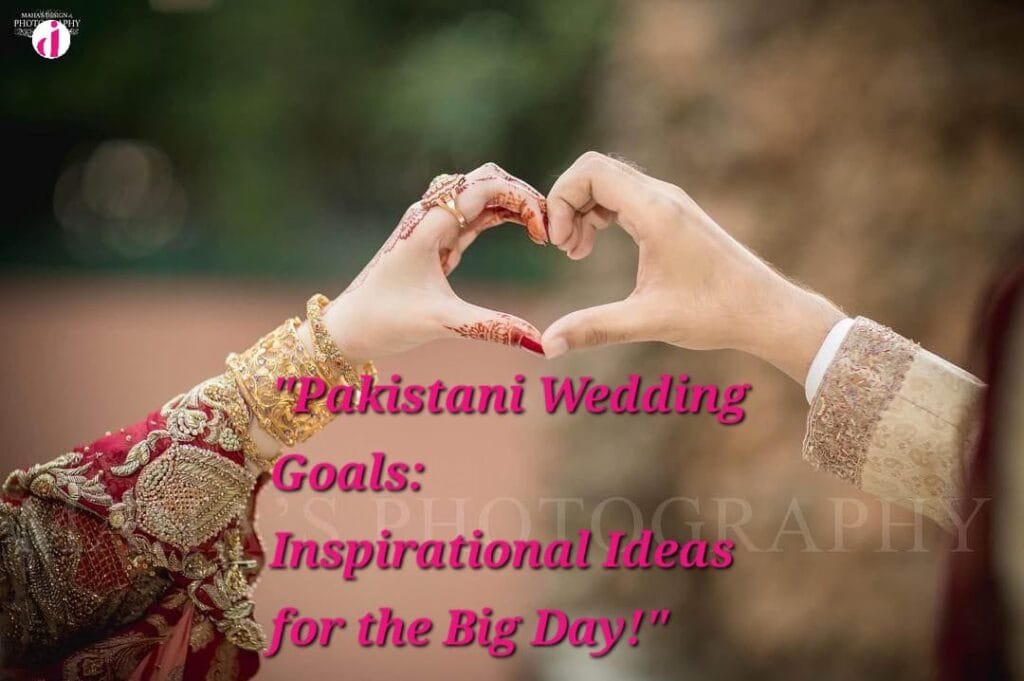 "Pakistani Wedding Inspiration: Traditional Meets Modern"