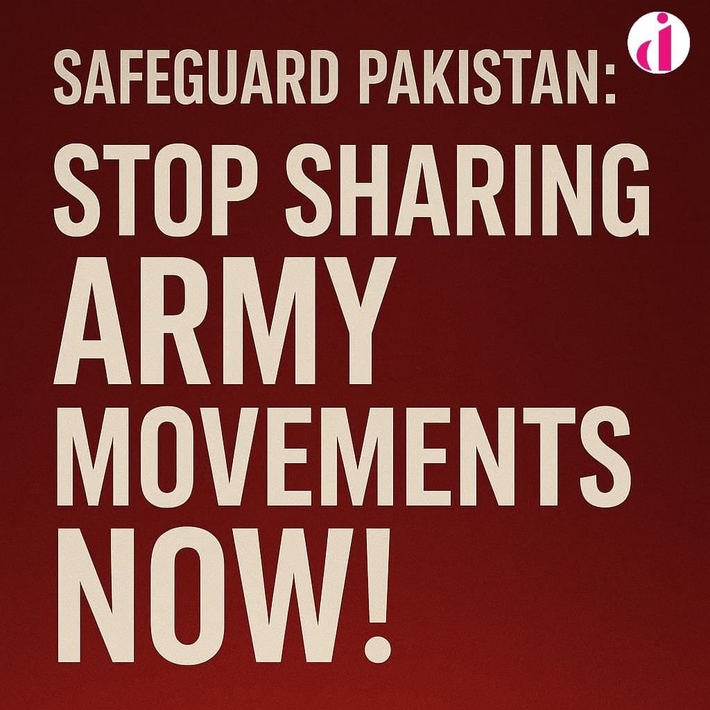 "Protect Pakistan's security by refraining from sharing army movement details."