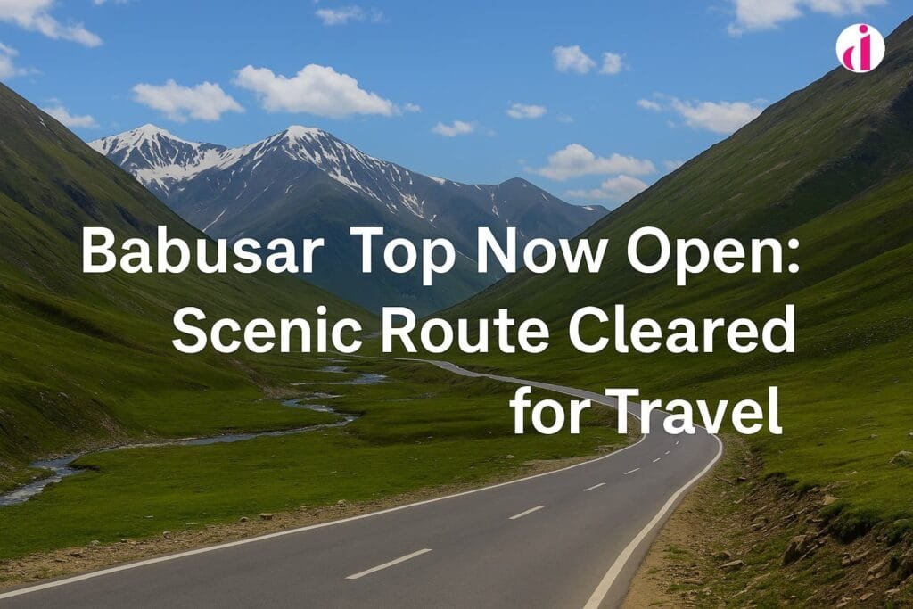 "Babusar Top road open in May 2025 with scenic mountains and clear sky"
